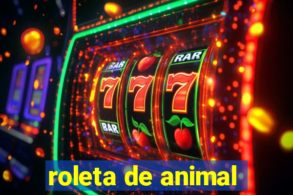 roleta de animal